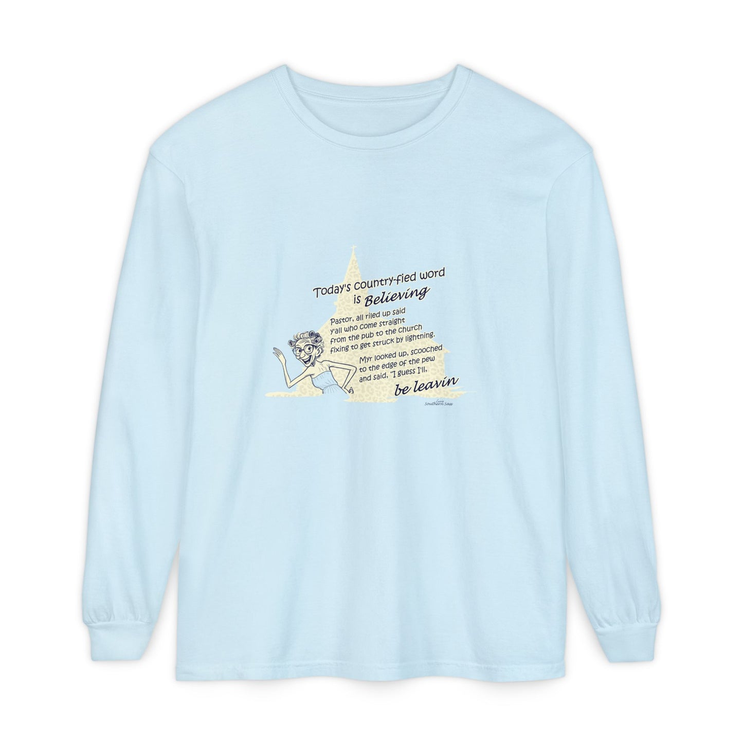 Believing - Unisex Garment-dyed Long Sleeve T-Shirt