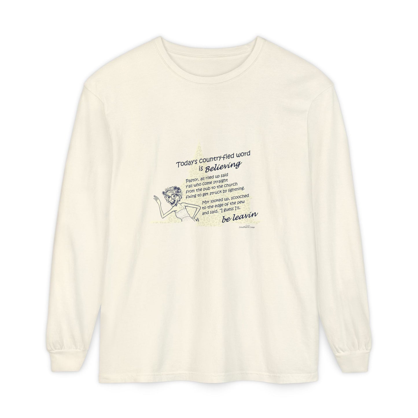 Believing - Unisex Garment-dyed Long Sleeve T-Shirt